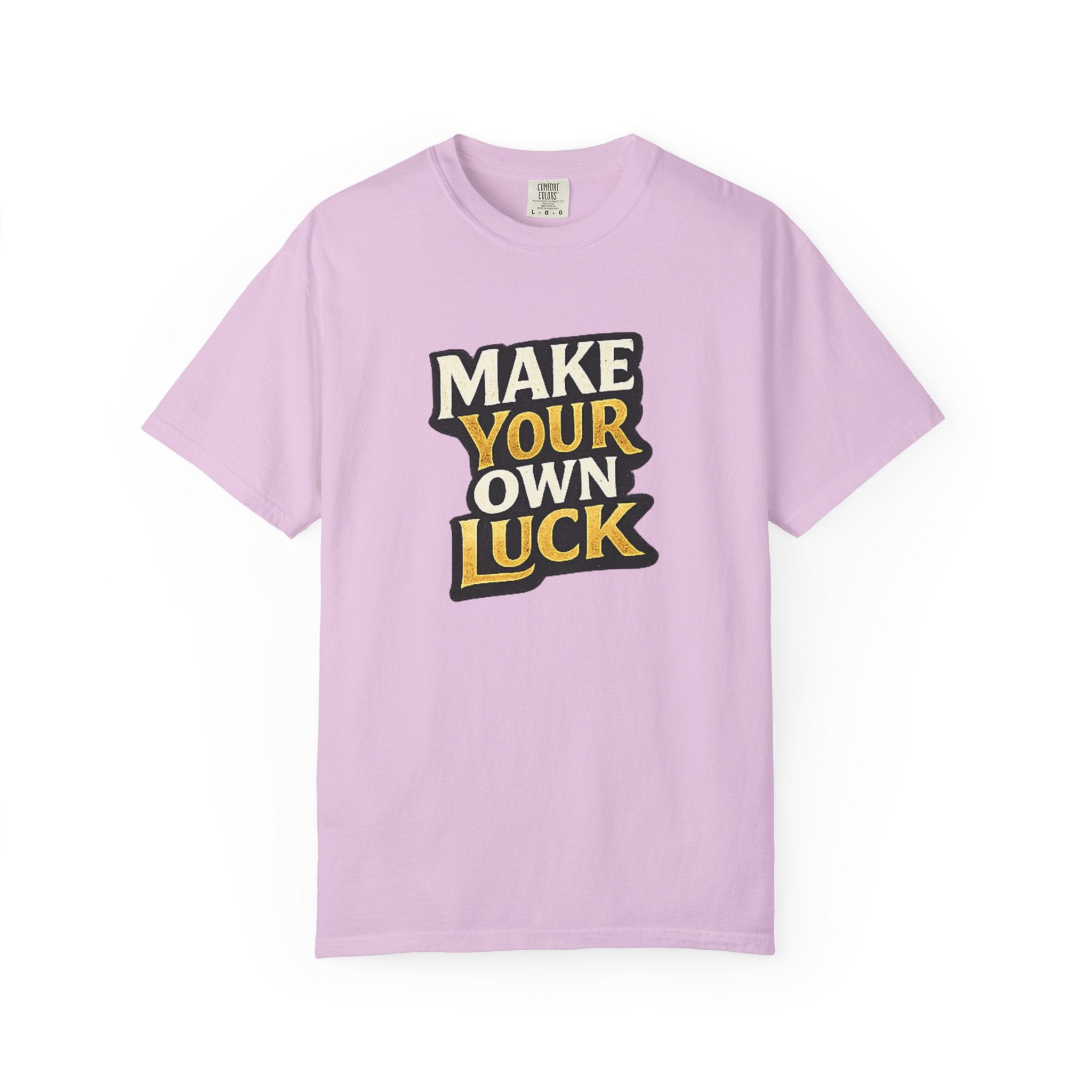 Make Your Own Luck T-Shirt