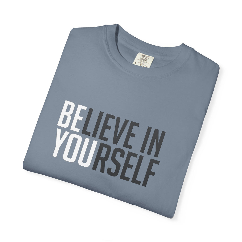 Believe In Yourself T-Shirt — Inspirational Motivational Tee