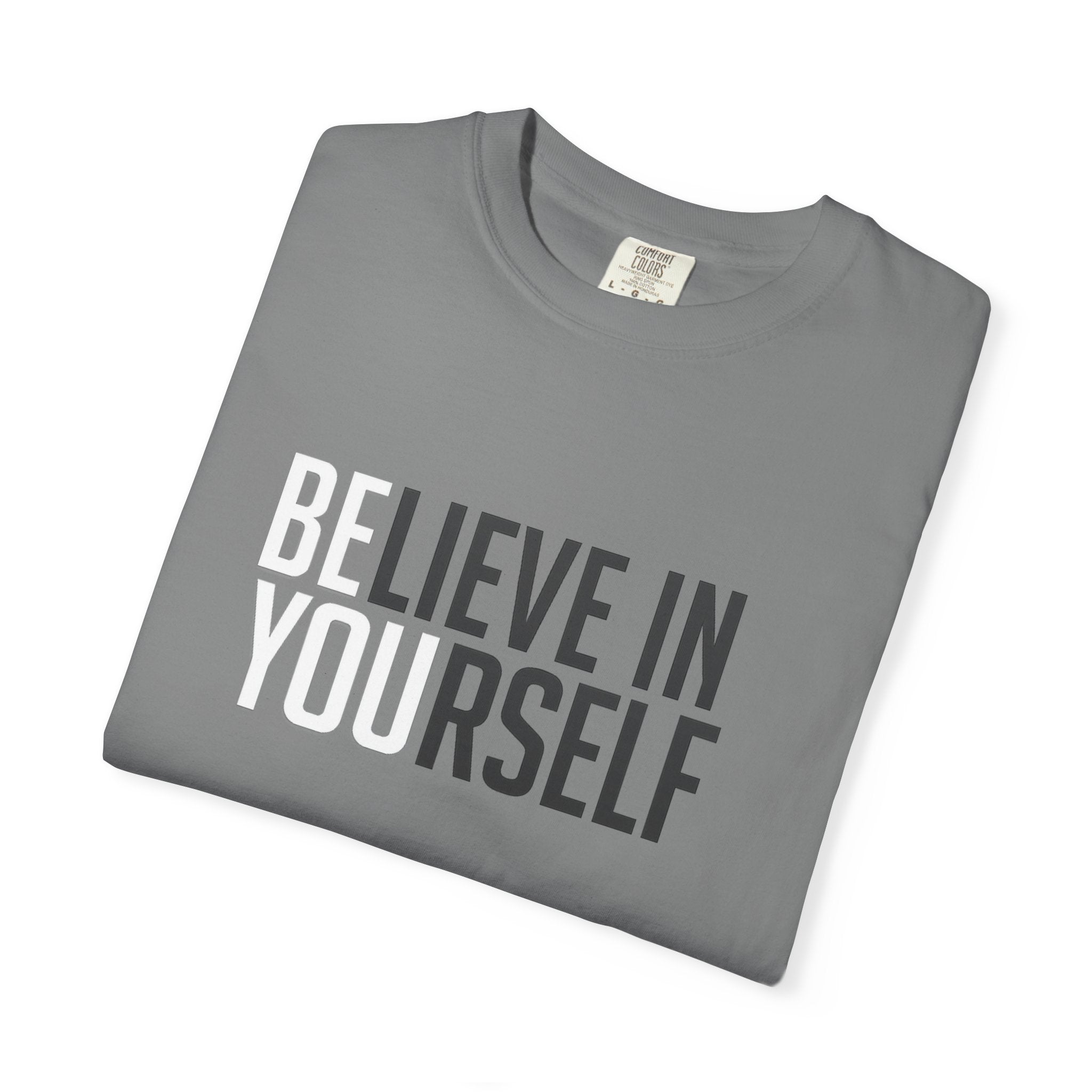 Believe In Yourself T-Shirt — Inspirational Motivational Tee