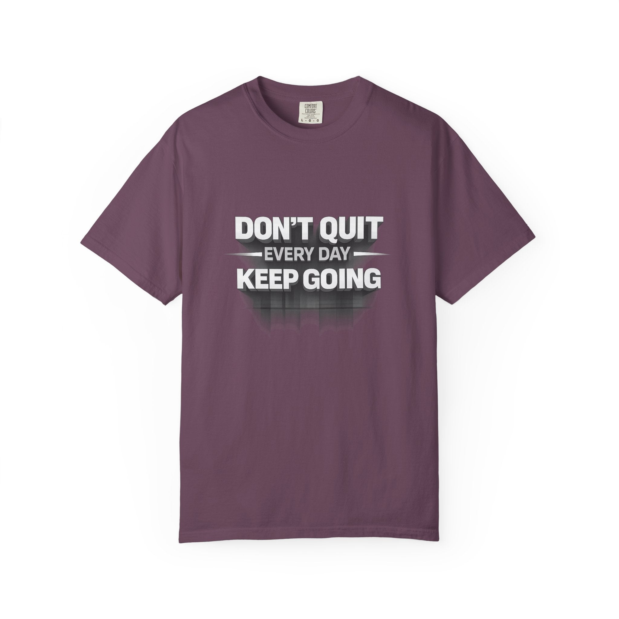 Motivational T-Shirt - "Don't Quit Every Day, Keep Going" Inspirational Tee
