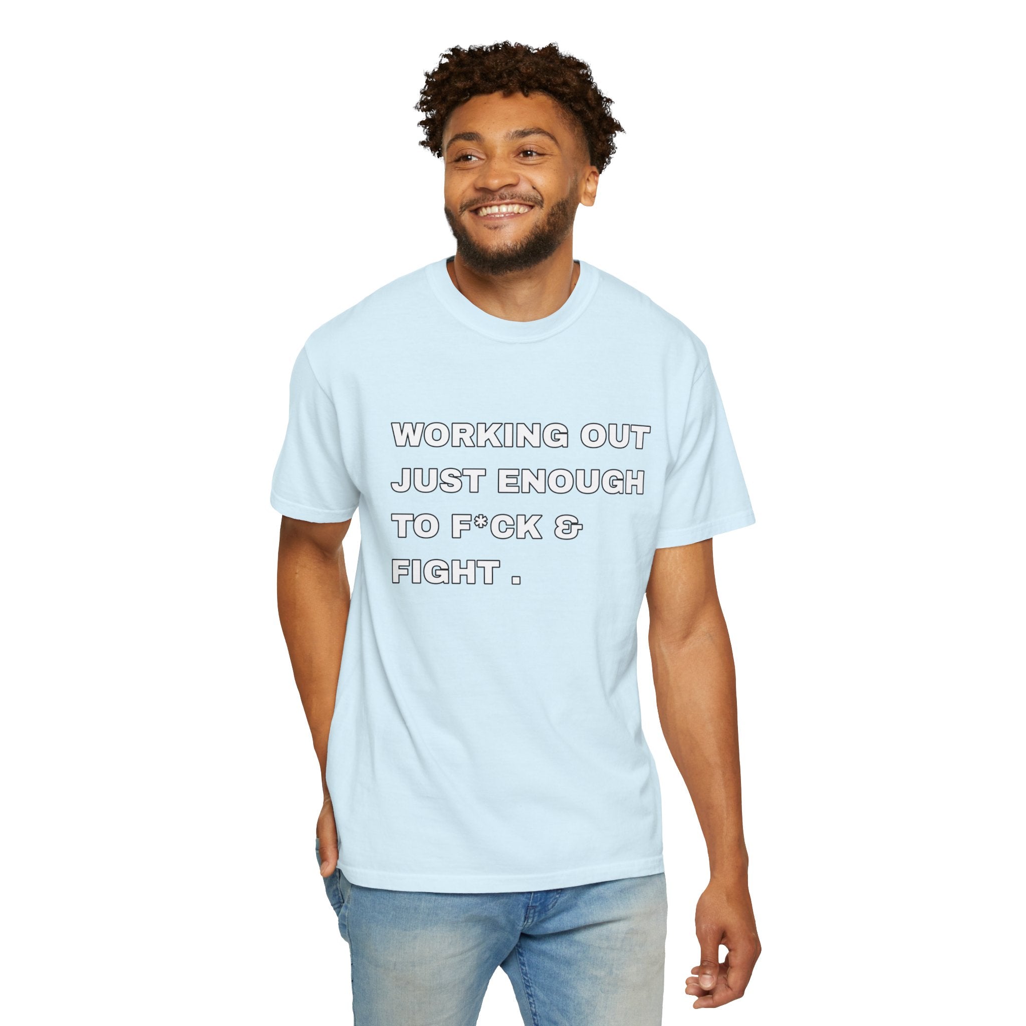 GYM T-Shirt — "Working Out Just Enough to F*ck & Fight" Motivational Sarcastic Tee