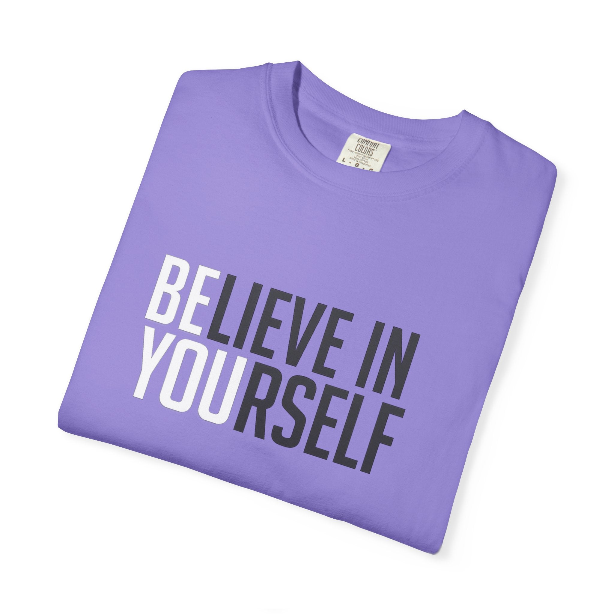 Believe In Yourself T-Shirt — Inspirational Motivational Tee