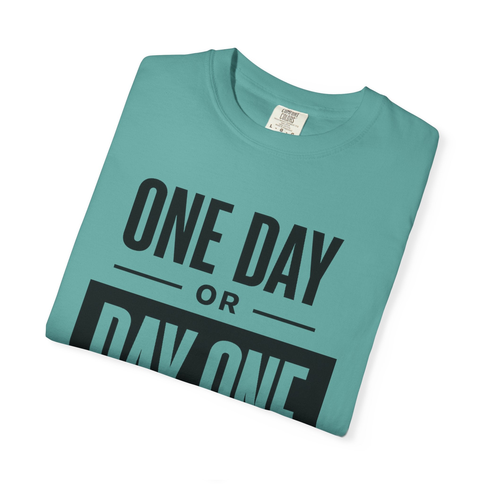 One Day or Day One Motivational T-Shirt