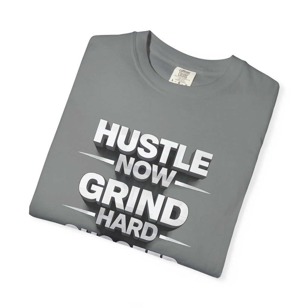 Motivational Hustle T‑Shirt — “Hustle Now, Grind Hard, Succeed Later”