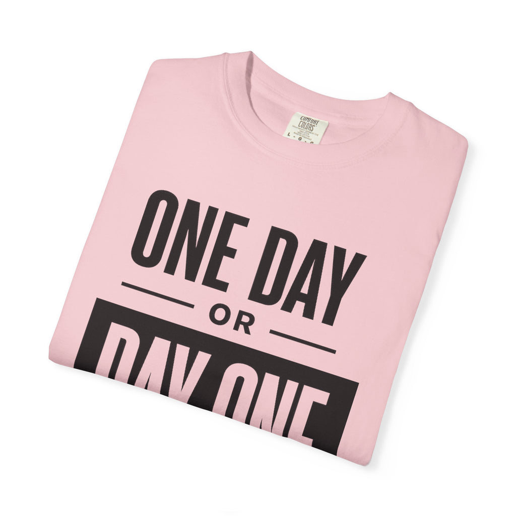 One Day or Day One Motivational T-Shirt