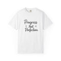 T-Shirt — "Progress Not Perfection" Inspirational Graphic Tee