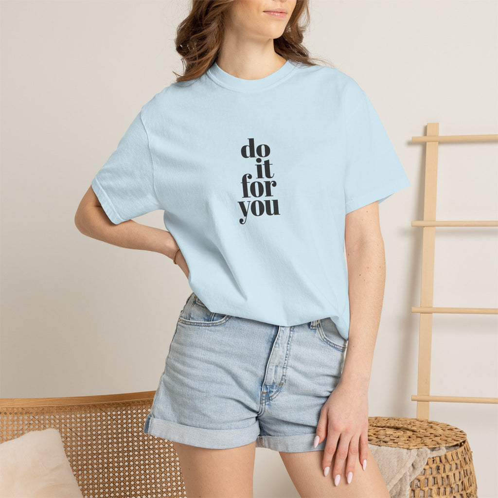 Do It For You Tee — Motivational Minimalist Graphic T-Shirt