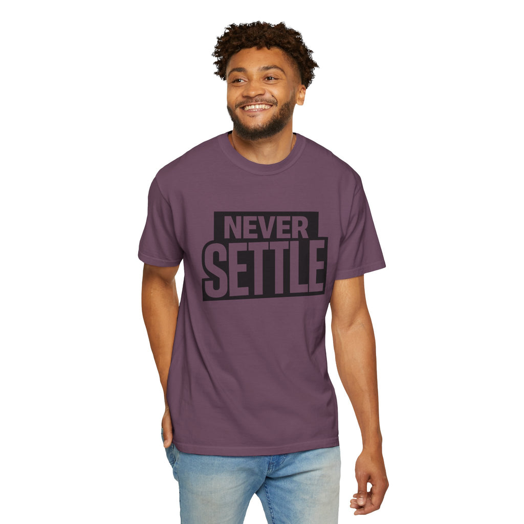 Never Settle T-Shirt — Bold Motivational Graphic Tee