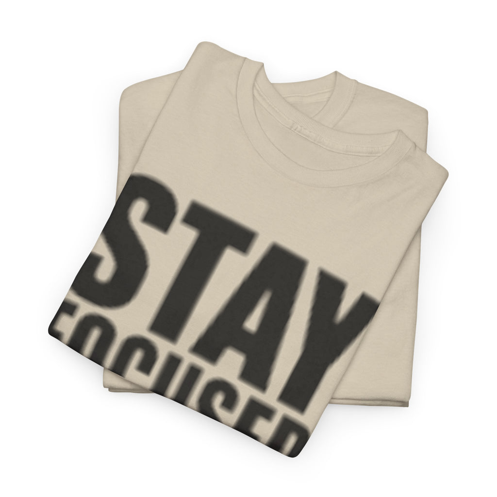 Stay Focused Tee — Motivational Graphic T‑Shirt