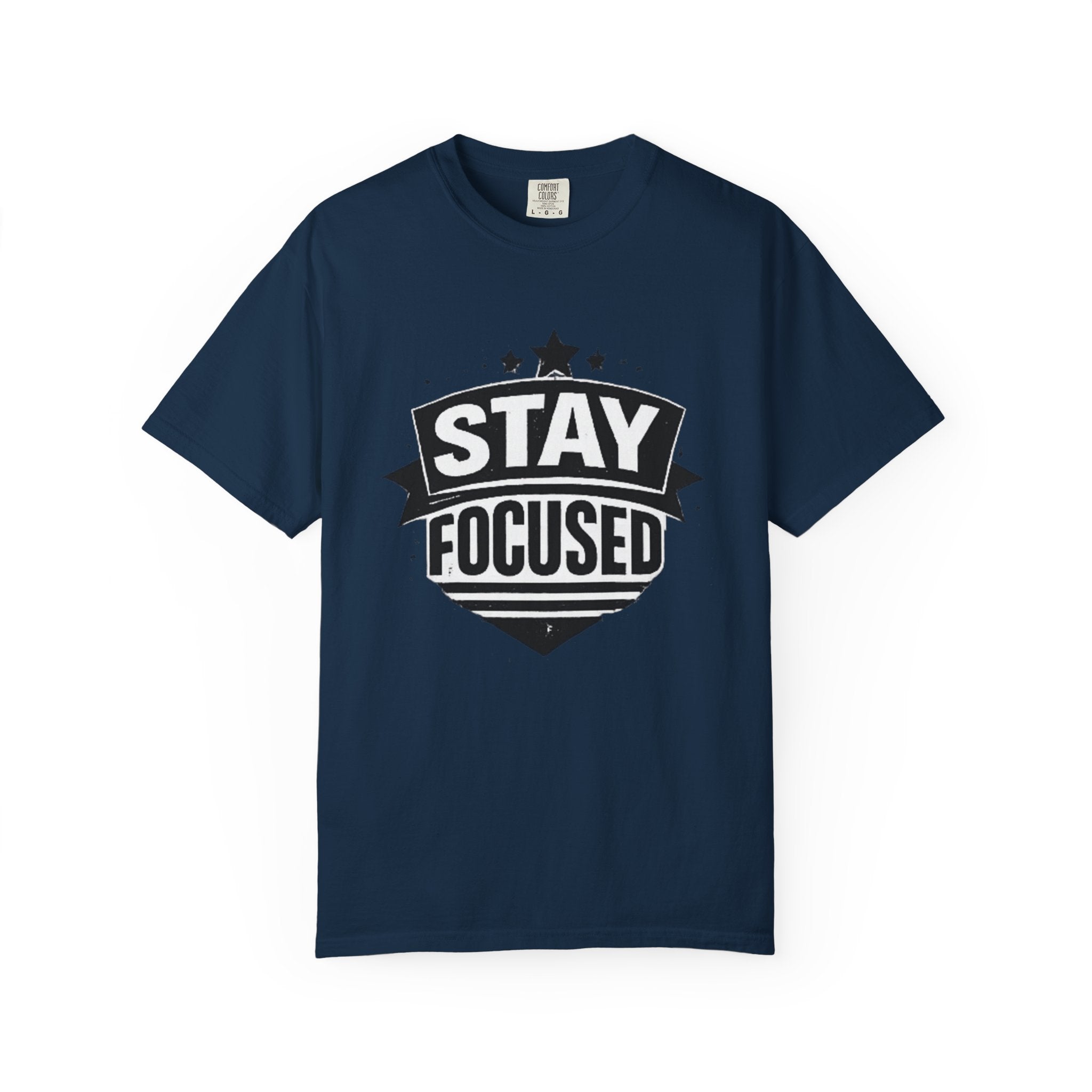Stay Focused T-Shirt — Motivational Graphic Tee