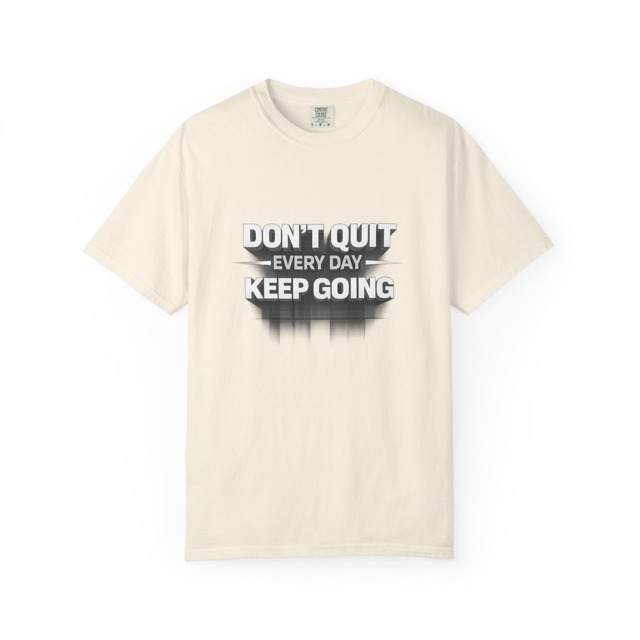Motivational T-Shirt - "Don't Quit Every Day, Keep Going" Inspirational Tee