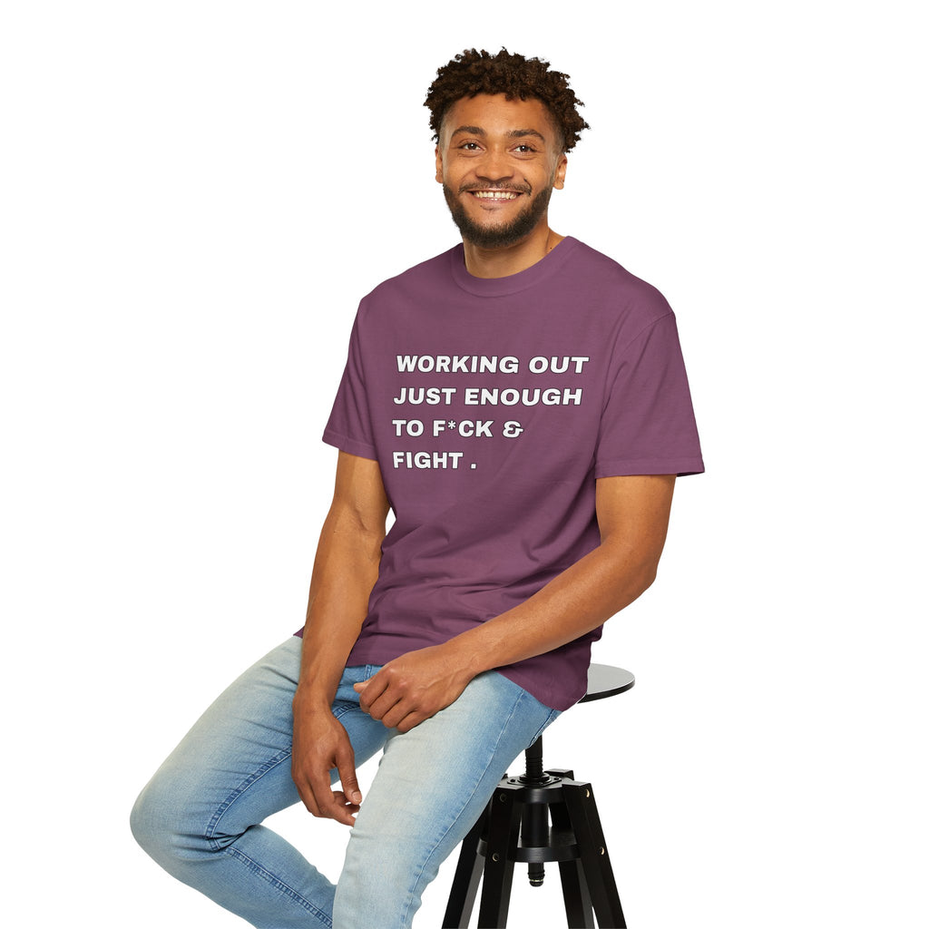 GYM T-Shirt — "Working Out Just Enough to F*ck & Fight" Motivational Sarcastic Tee