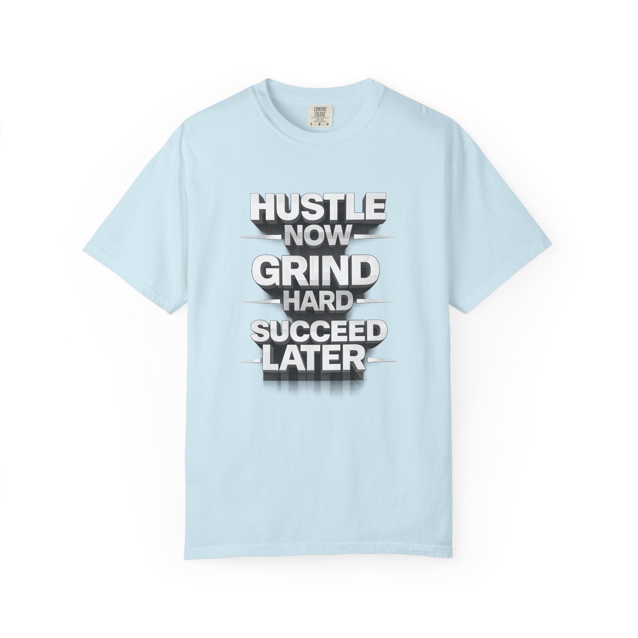 Motivational Hustle T‑Shirt — “Hustle Now, Grind Hard, Succeed Later”