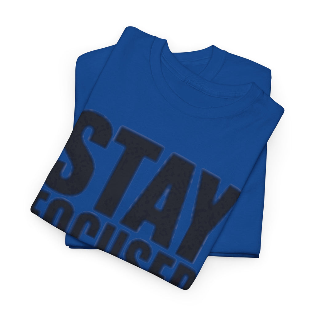 Stay Focused Tee — Motivational Graphic T‑Shirt