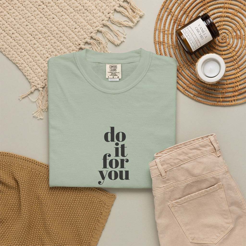 Do It For You Tee — Motivational Minimalist Graphic T-Shirt