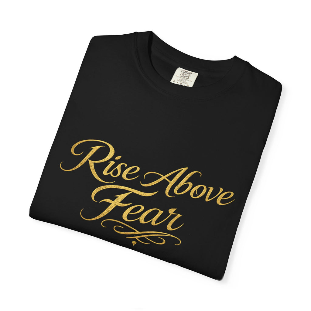 Rise Above Fear T-Shirt — Inspirational Script Graphic Tee