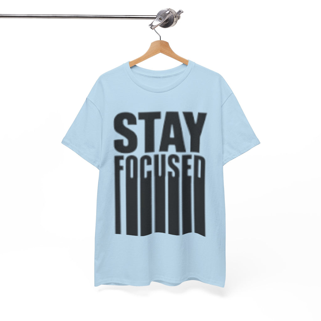 Stay Focused Tee — Motivational Graphic T‑Shirt