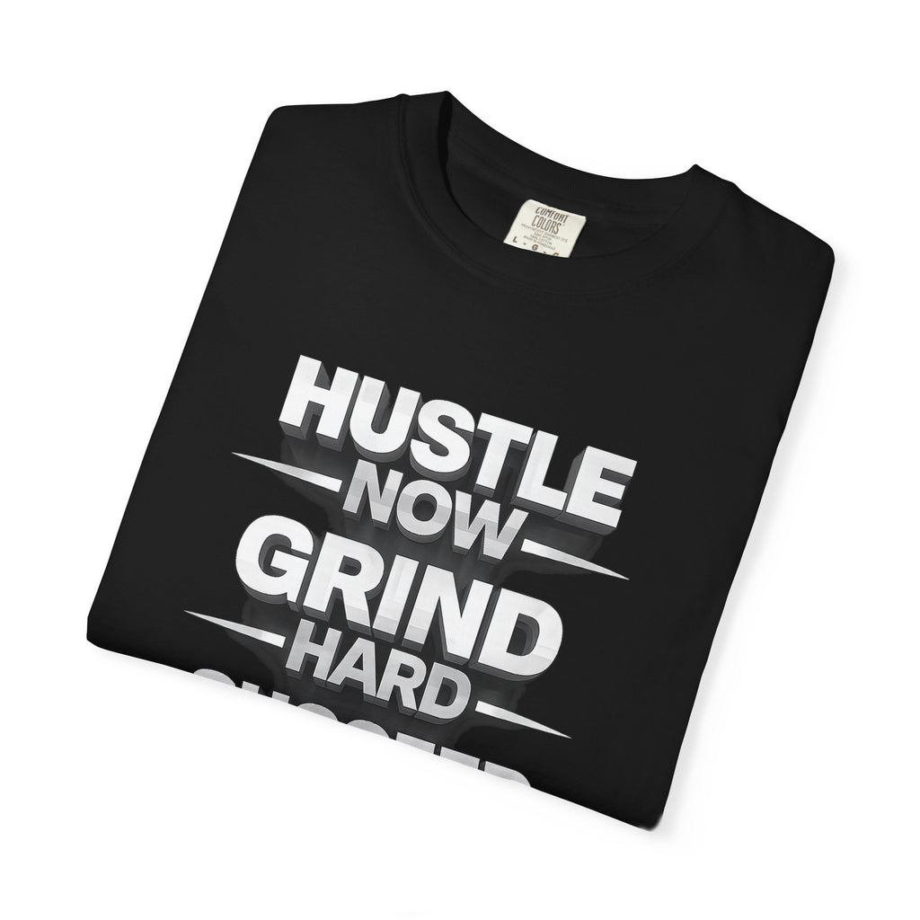 Motivational Hustle T‑Shirt — “Hustle Now, Grind Hard, Succeed Later”