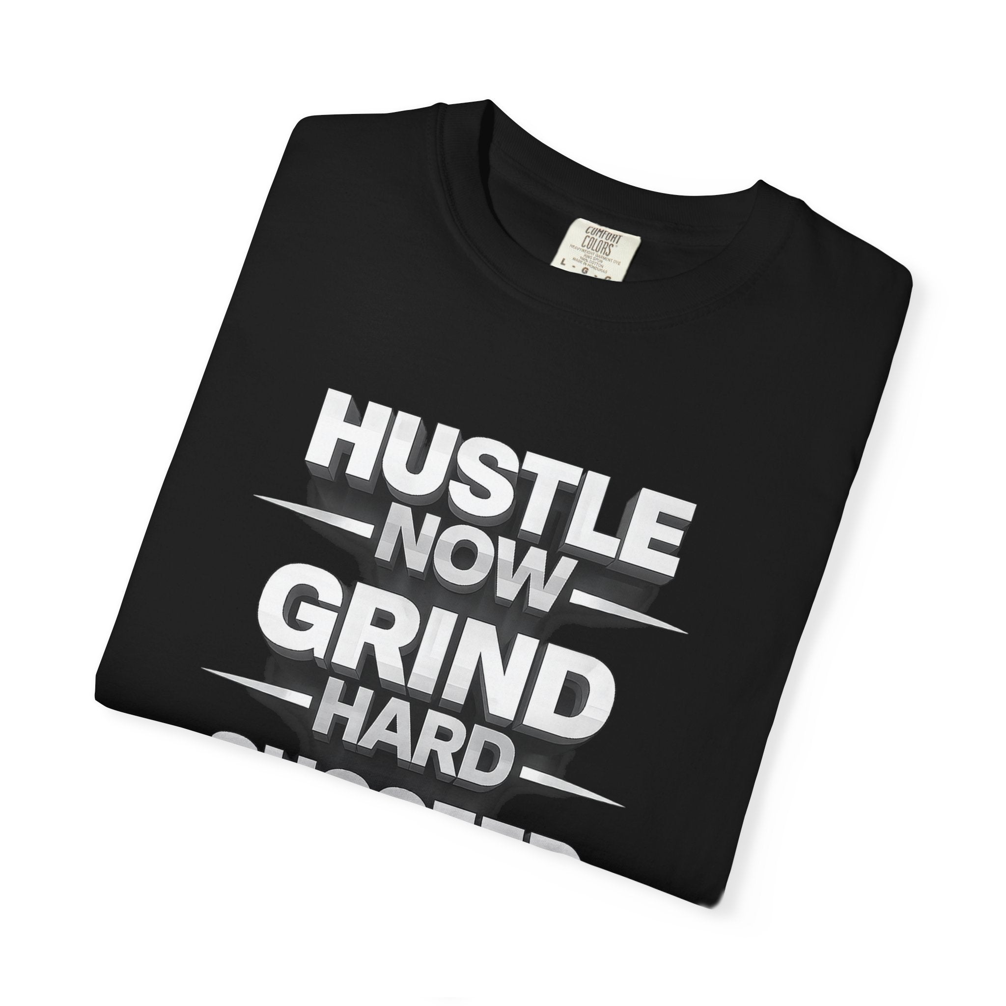 Motivational Hustle T‑Shirt — “Hustle Now, Grind Hard, Succeed Later”